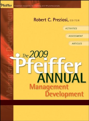 The 2009 Pfeiffer Annual: Management Development: 1 (J–B Pfeiffer Annual Vol1)