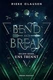 Cover zum Buch Bend and Break: Bis der Mond uns trennt