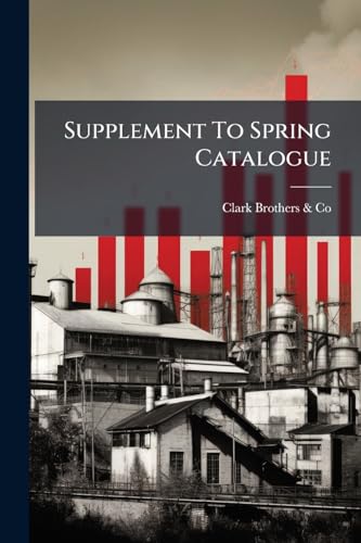 Supplement To Spring Catalogue: Desks, Cabinets, Bookcases For The Fall Trade / Clark Bros. & Co