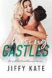 Chasing Castles: A Second Chance Brother's Bestfriend/Bestfriend's Little Sister Romance (Finding Focus Series Book 2)