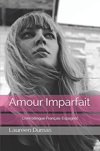 Amour Imparfait: Livre bilingue Français-Espagnol (French Edition)