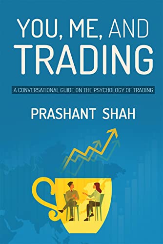 You, Me, And Trading: A Conversational Guide On The Psychology Of Trading