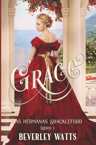 Grace (Las Hermanas Shackleford Libro 1) Grace (Las Hermanas Shackleford Libro 1)