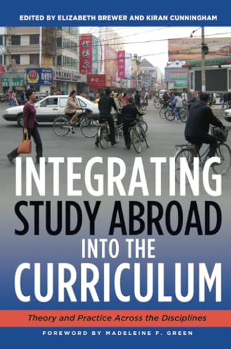 Integrating Study Abroad Into the Curriculum: Theory and Practice Across the Disciplines