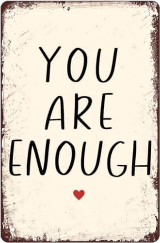 You Are Enough Heart Tin Sign Wall Art Decor Retro Garden Sign Vintage Metal Signs For Home Bathroom Kitchen Garden Man Cave Decor Garage Yard Sign Wall Decor 8x12 Inch