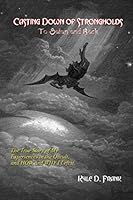 Casting Down of Strongholds: To Satan and Back 1704617448 Book Cover