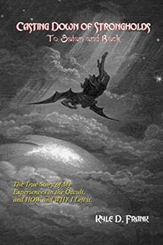 Paperback Casting Down of Strongholds: To Satan and Back Book