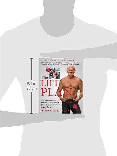 The Life Plan: How Any Man Can Achieve Lasting Health, Great Sex, and a Stronger, Leaner Body