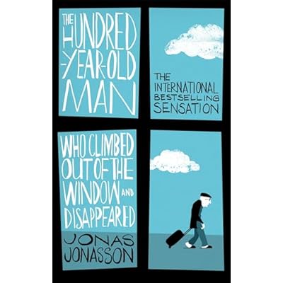 The Hundred-Year-Old Man Who Climbed Out of the Window and Disappeared