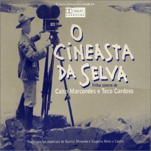 O Cineasta Da Selva - Caito Marcondes e Teco Cardoso