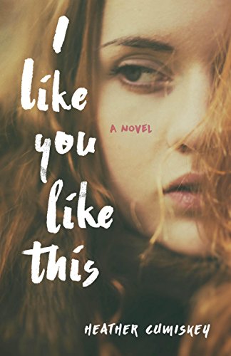 Télécharger I Like You Like This: A Novel (English Edition) Francais PDF