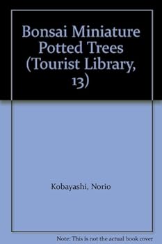Hardcover Bonsai Miniature Potted Trees (Tourist Library, 13) Book