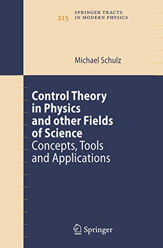 Control Theory in Physics and Other Fields of Science: Concepts, Tools, and Applications (Springer Tracts in Modern Physics) (Springer Tracts in Modern Physics, 215)