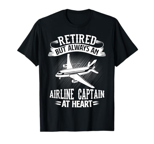 Retired Airline Captain Pilot Retirement T-Shirt