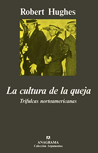 La cultura de la queja (Argumentos)