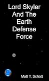 Lord Skyler and The Earth Defense Force (English Edition)