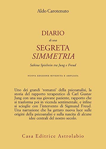 Diario di una segreta simmetria. Sabina Spielrein tra Freud e Jung