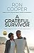 A Grateful Survivor: Tips & Tributes for Cancer Caregivers