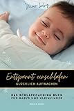 enders baby  ENTSPANNT EINSCHLAFEN - GLÜCKLICH AUFWACHEN: Das Schlafcoaching-Buch für Babys und Kleinkinder
