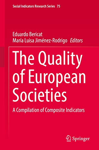 The Quality of European Societies: A Compilation of Composite Indicators (Social Indicators Research Series Book 75) (English Edition)