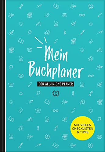 Autorenplaner | Buch schreiben und veröffentlichen | Handbuch für Autoren & Schriftsteller | Buch schreiben lernen | mit vielen Tipps & Checklisten | für Anfänger geeignet: Der All-in-one Planer