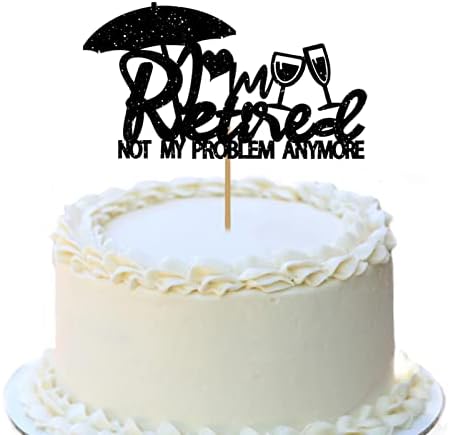 Ufocusmi I'm Retired Cake Topper , Not My Problem Anymore Cake Decorations, Retirement Cake Topper Party Decorations for Men Women, Black