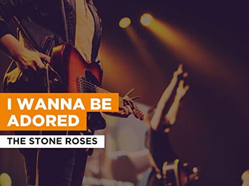  I Wanna Be Adored nello stile di The Stone Roses