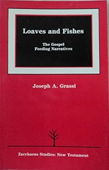 Paperback Loaves and Fishes: The Gospel Feeding Narratives (Zaccaeus Studies : New Testament) Book