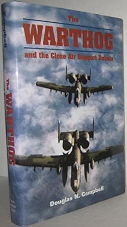 The Warthog and the Close Air Support Debate