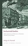 Industrial Gothic: Workers, Exploitation and Urbanization in Transatlantic Nineteenth-Century Literature (Gothic Literary Studies)