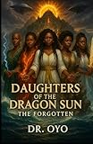 Daughters Of The Dragon Sun: The Forgotten