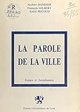  La Parole de la ville (French Edition)