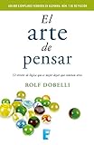  El arte de pensar: 52 errores de lógica que es mejor dejar que cometan otros