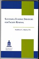 Successful funding strategies for facility renewal 1890956031 Book Cover