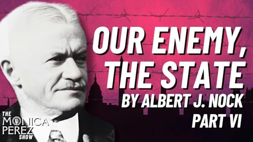 Our Enemy, the State by Albert J. Nock, Part 6