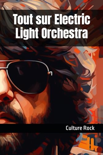 Tout sur Electric Light Orchestra Broché – 6 janvier 2024 - Les Beatles, Paul McCartney, John Lennon, RIngo Starr, George Harrison Tout sur Electric Light Orchestra Broché – 6 janvier 2024