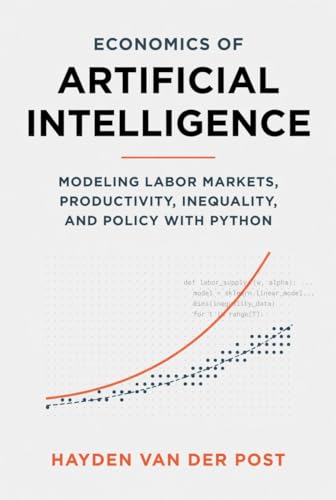 Economics of Artificial Intelligence: Modeling Labor Markets, Productivity, Inequality, and Policy with Python