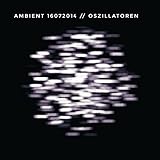 Ambient 16072014 // Oszillatoren