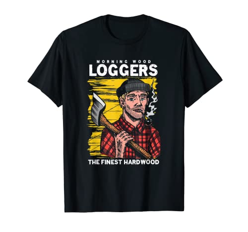 Mañana leñador leñador madera carpintería bosque Camiseta