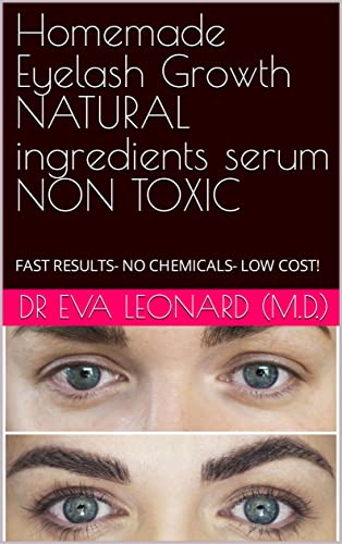Homemade Eyelash Growth NATURAL ingredients serum NON TOXIC : FAST RESULTS- NO CHEMICALS- LOW COST!