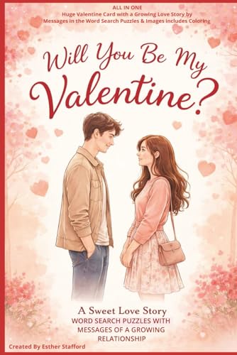 Will You Be My Valentine?: LOVE STORY MESSAGES IN WORD SEARCH PUZZLES FROM LOVE-AT-FIRST SITE WHEN EYES MET TO A LONG-LASTING COUPLE