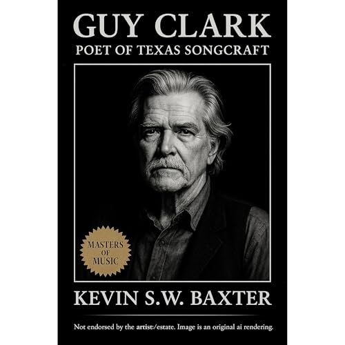 Guy Clark: Poet of Texas Songcraft Audiolibro Por Kevin S.W. Baxter arte de portada