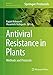 Antiviral Resistance in Plants: Methods and Protocols (Methods in Molecular Biology, 2028)