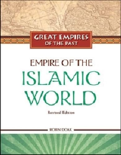 Amazon.com: Empire of the Islamic World (Great Empires of the Past ...