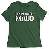 Womens I Run with Maud T-Shirt X-Large Forest Green