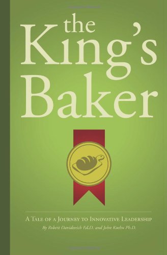 The King's Baker: A Tale Of A Journey To Innovative Leadership
