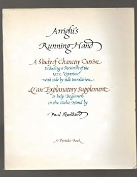 Paperback Arrighi's Running Hand: A Study of Chancery Cursive, Including a Facsimile of the 1522 "Operina" with Side by Side Translation & an Explanatory Supplement to Help Beginners in the Italic Hand Book