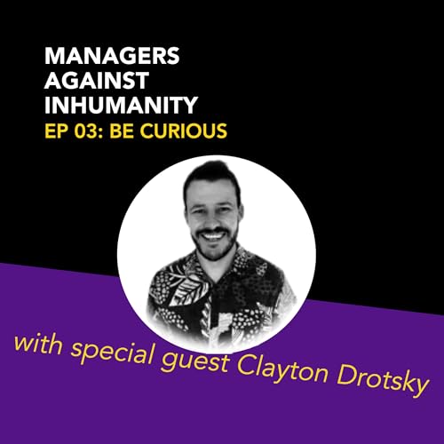 Episode 3 - Be Curious