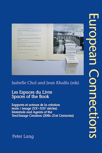 livre Les Espaces du Livre Spaces of the Book: Supports et acteurs de la création texte image (XXe-XXIe siècles) Materials and Age
