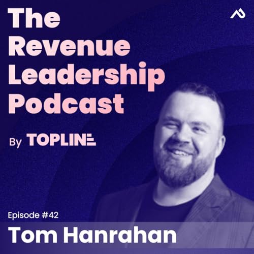 Page de couverture de E42: Cutting the Fat and Building Sales Machines That Scale with Tom Hanrahan